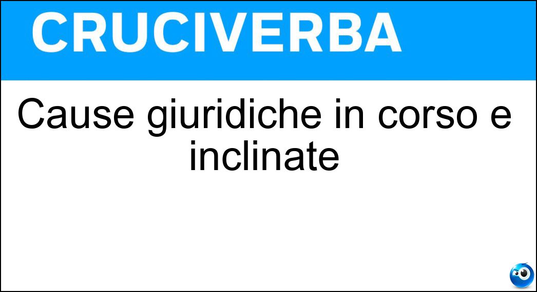 Cause giuridiche in corso e inclinate Soluzione Cause giuridiche in corso e inclinate - Pendenze