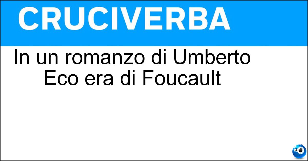 In un romanzo di Umberto Eco era di Foucault Soluzione In un romanzo di Umberto Eco era di Foucault - Pendolo