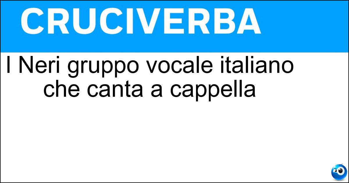 I Neri gruppo vocale italiano che canta a cappella Soluzione I Neri gruppo vocale italiano che canta a cappella - Per Caso