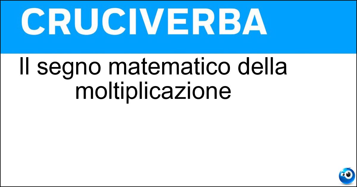 Il segno matematico della moltiplicazione