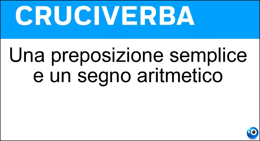 Una preposizione semplice e un segno aritmetico