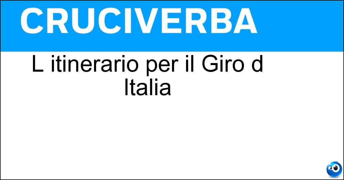 L itinerario per il Giro d Italia Soluzione L itinerario per il Giro d Italia - Percorso
