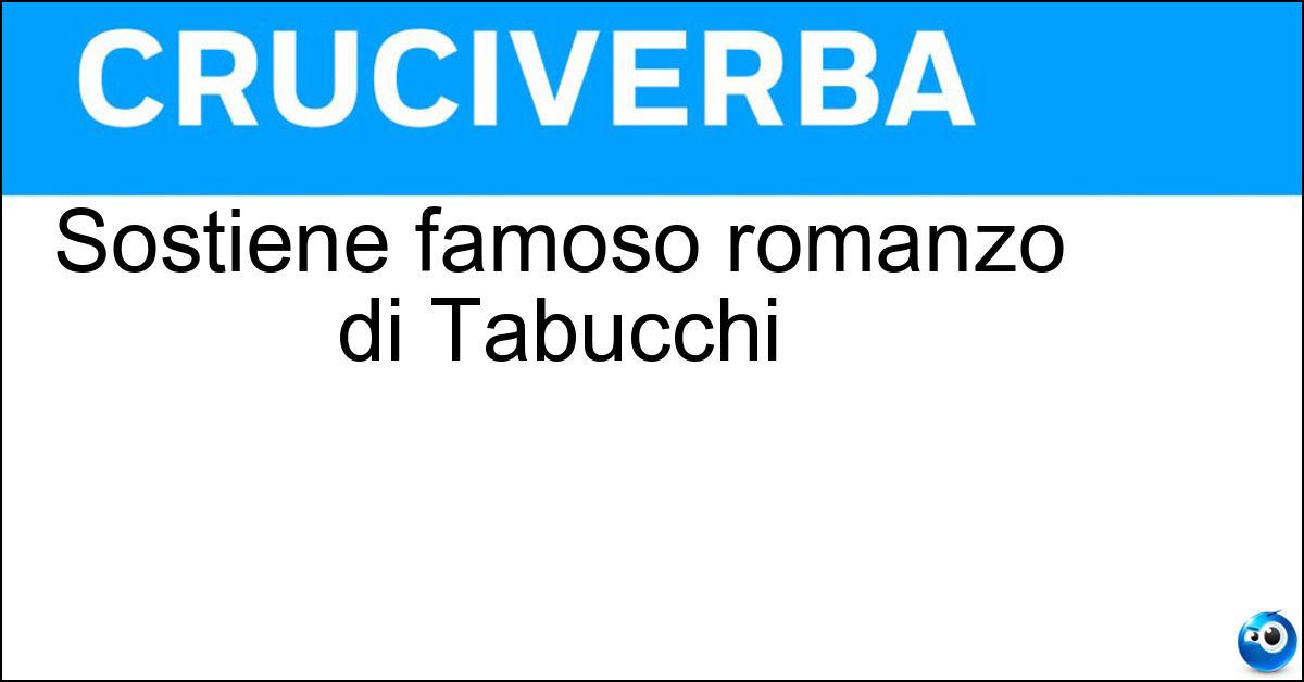Sostiene famoso romanzo di Tabucchi