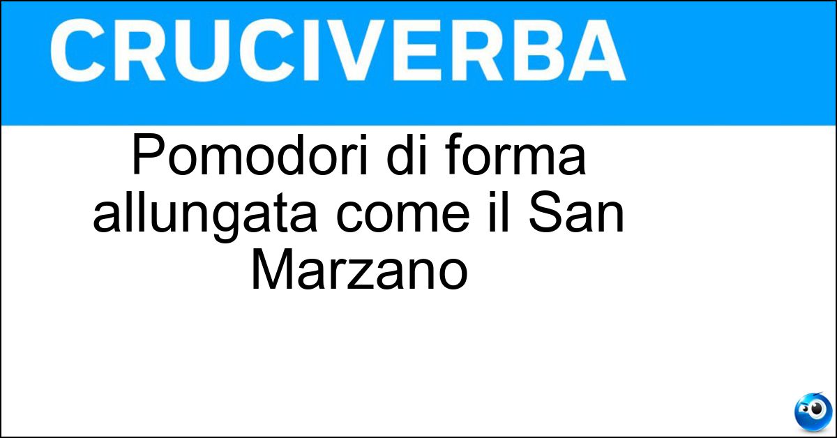 Soluzione Pomodori di forma allungata come il San Marzano - Perini
