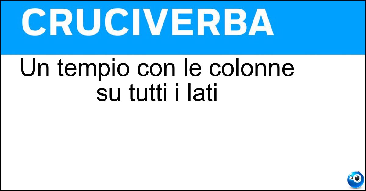 Soluzione Un tempio con le colonne su tutti i lati - Periptero