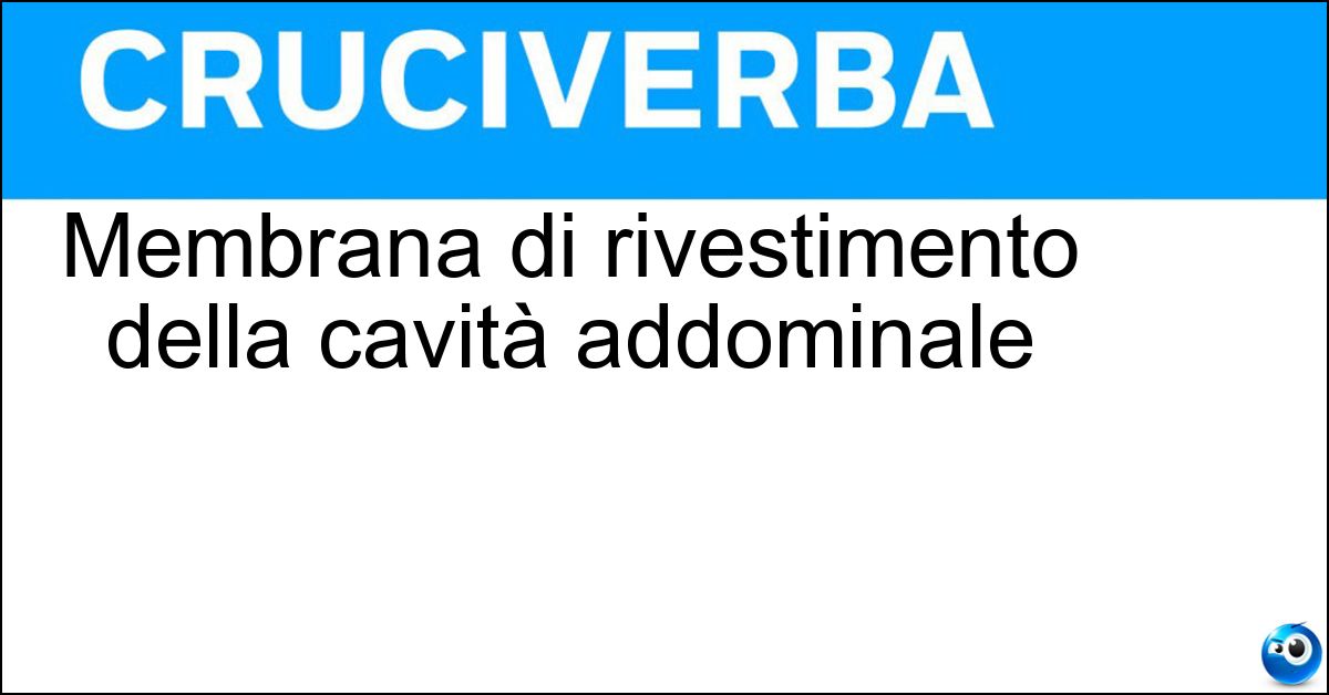 Soluzione Membrana di rivestimento della cavità addominale - Peritoneo