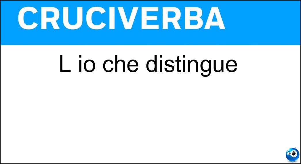 L io che distingue Soluzione L io che distingue - Personalità