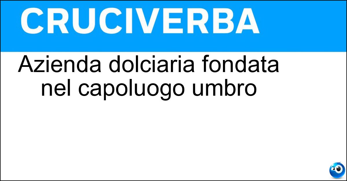 Azienda dolciaria fondata nel capoluogo umbro