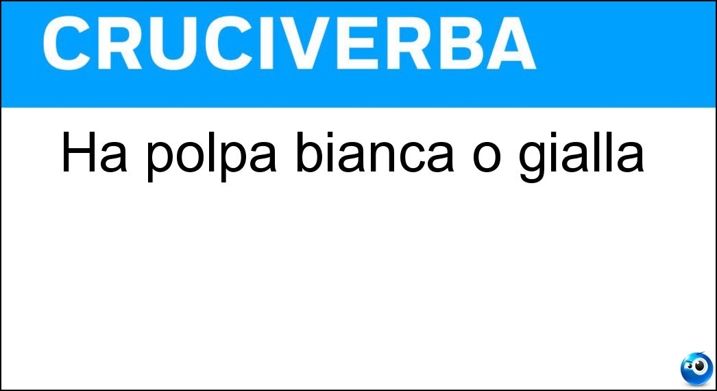 Ha polpa bianca o gialla Soluzione Cruciverba: Ha polpa bianca o gialla - Risposta Pesca