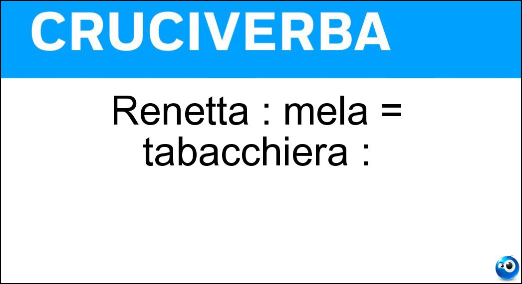 Renetta : mela = tabacchiera : Soluzione Cruciverba: Renetta : mela = tabacchiera : - Risposta Pesca