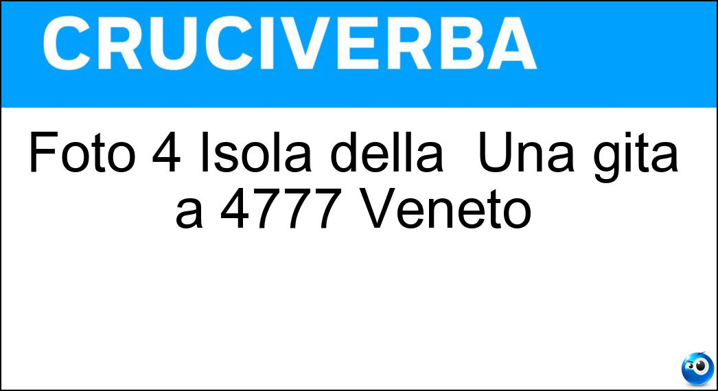 Foto 4 Isola della Una gita a 4777 Veneto| Soluzione Foto 4 Isola della Una gita a 4777 Veneto| - Pescheria