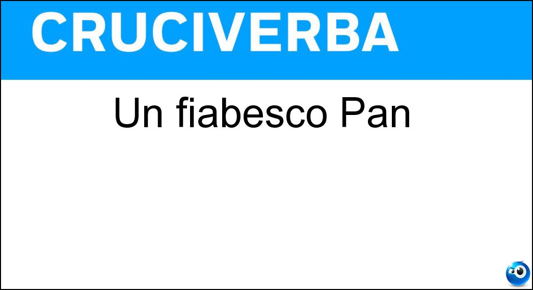 Un fiabesco Pan