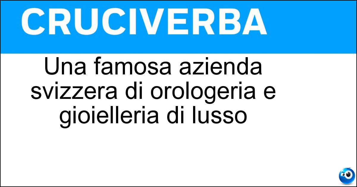 Una famosa azienda svizzera di orologeria e gioielleria di lusso Soluzione Una famosa azienda svizzera di orologeria e gioielleria di lusso - Piaget