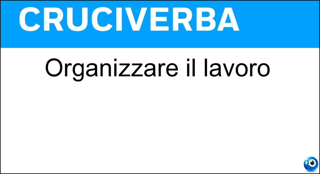 Organizzare il lavoro