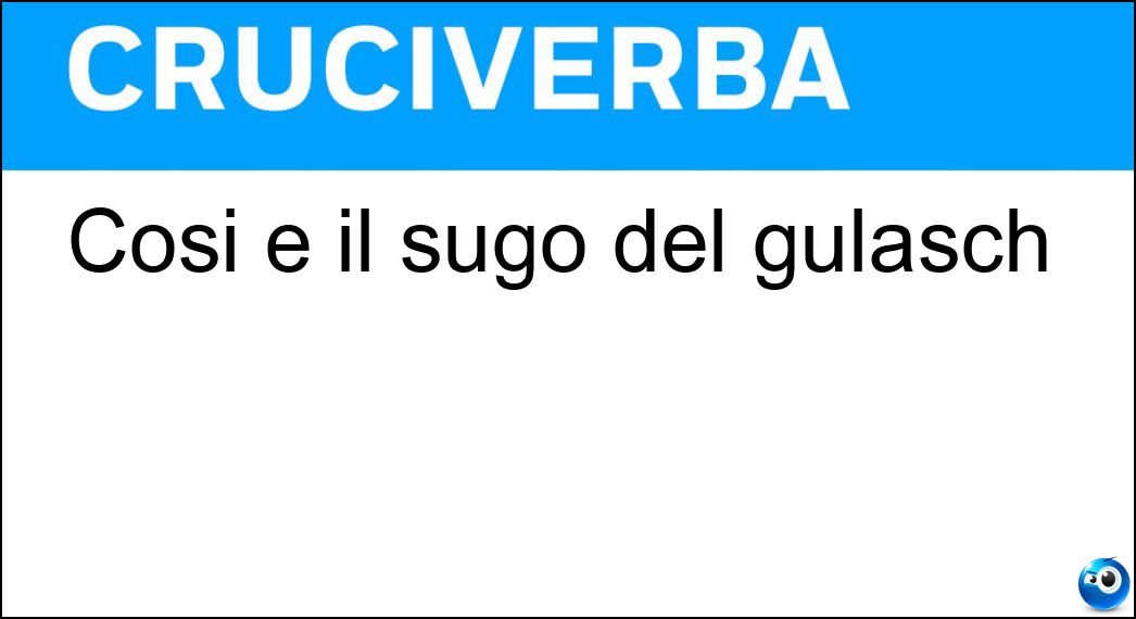 Cosi è il sugo del gulasch