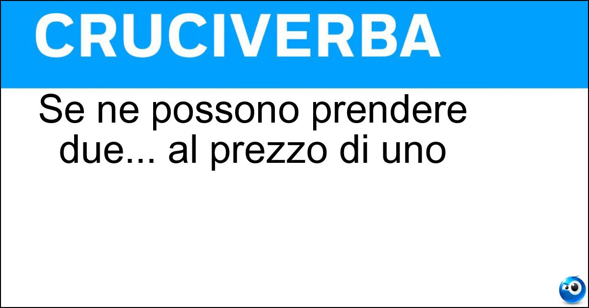 Se ne possono prendere due... al prezzo di uno Soluzione Se ne possono prendere due... al prezzo di uno - Piccioni