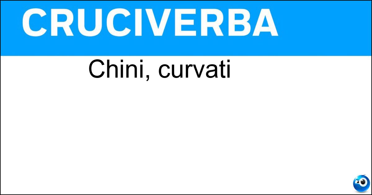 Soluzione Chini, curvati - Piegati