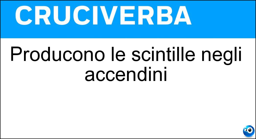 Producono le scintille negli accendini Soluzione Producono le scintille negli accendini - Pietrine