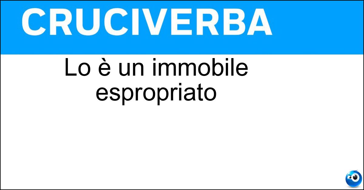 Lo è un immobile espropriato Soluzione Lo è un immobile espropriato - Pignorato