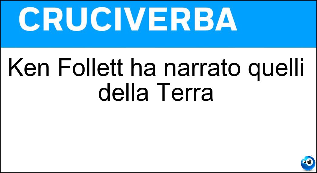Ken Follett ha narrato quelli della Terra Soluzione Ken Follett ha narrato quelli della Terra - Pilastri
