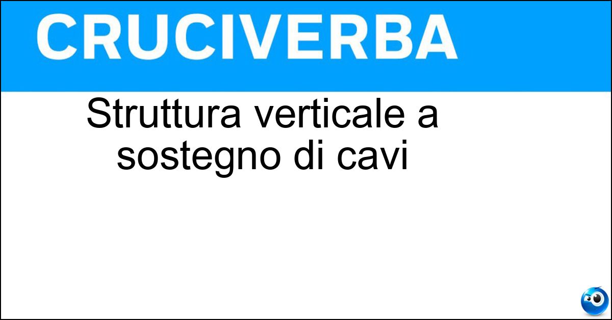 Struttura verticale a sostegno di cavi Soluzione Struttura verticale a sostegno di cavi - Pilone