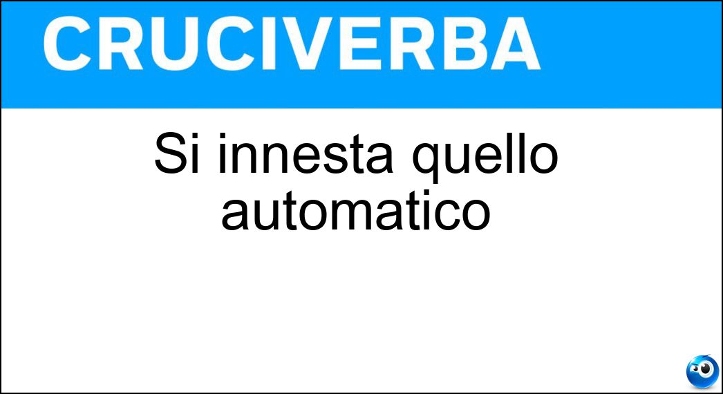 Si innesta quello automatico