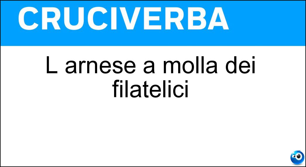 L arnese a molla dei filatelici