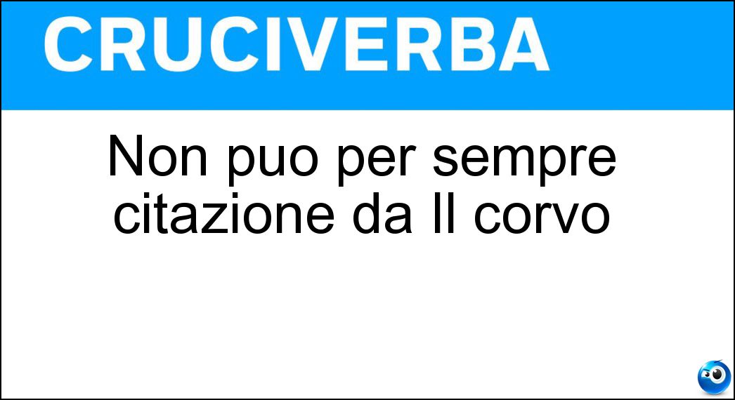 Non può per sempre citazione da Il corvo