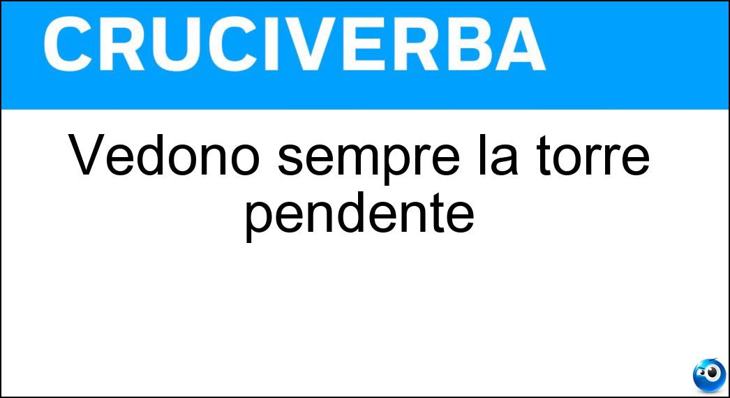 Vedono sempre la torre pendente