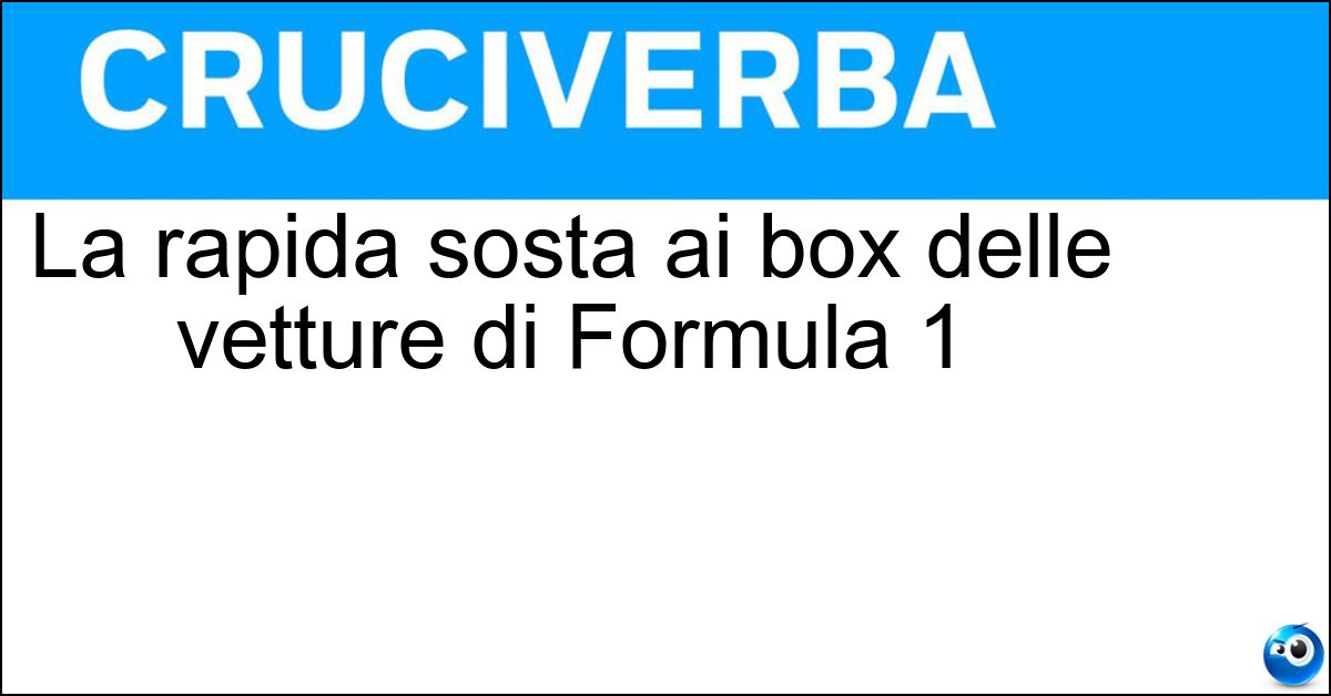 La rapida sosta ai box delle vetture di Formula 1 Soluzione La rapida sosta ai box delle vetture di Formula 1 - Pit Stop
