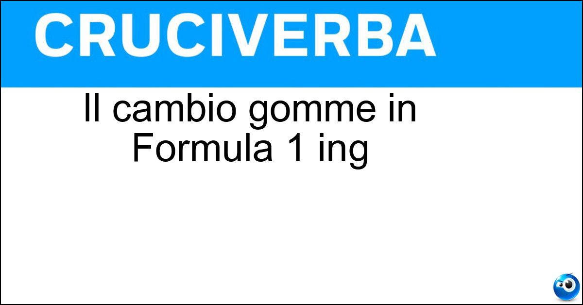 Il cambio gomme in Formula 1 ing Soluzione Il cambio gomme in Formula 1 ing - Pitstop
