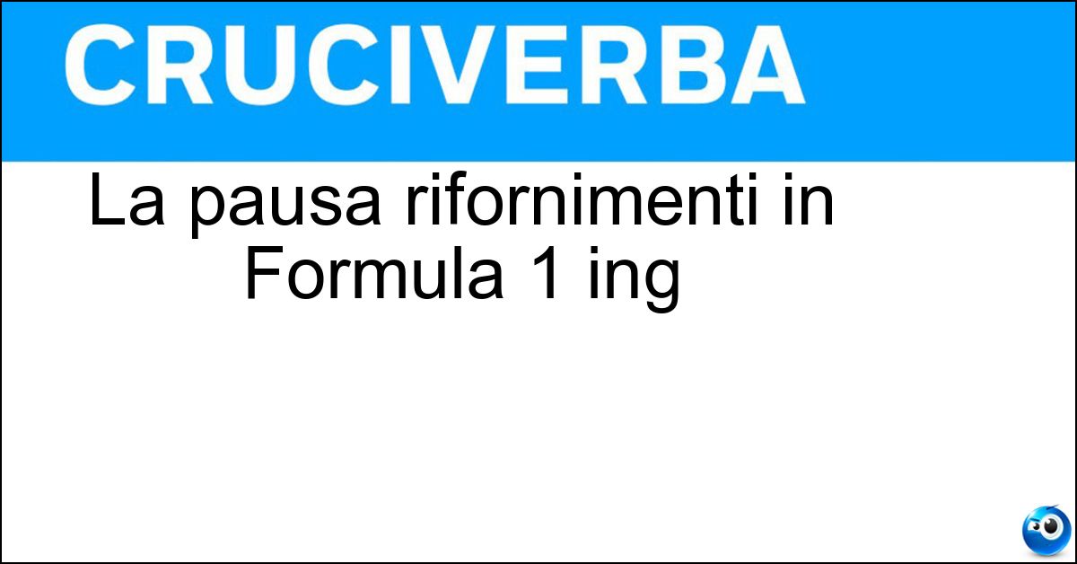 Soluzione La pausa rifornimenti in Formula 1 ing - Pitstop