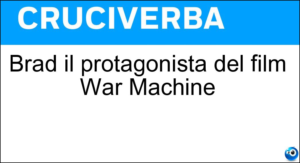 Brad il protagonista del film War Machine Soluzione Brad il protagonista del film War Machine - Pitt