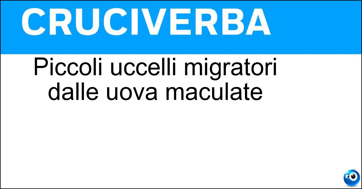 Piccoli uccelli migratori dalle uova maculate Soluzione Piccoli uccelli migratori dalle uova maculate - Pivieri