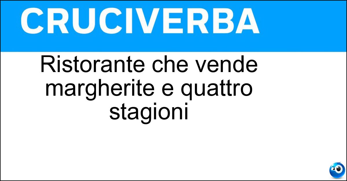 Ristorante che vende margherite e quattro stagioni Soluzione Ristorante che vende margherite e quattro stagioni - Pizzeria