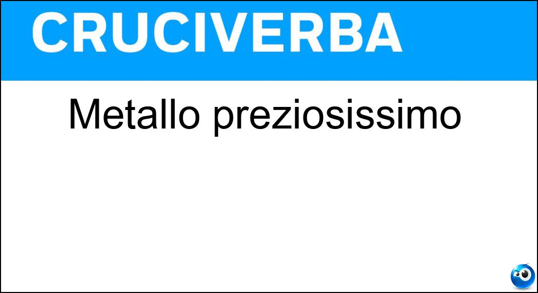 Metallo preziosissimo Soluzione Cruciverba: Metallo preziosissimo - Risposta Platino