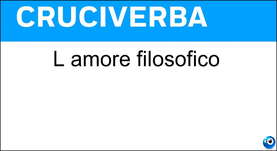 L amore filosofico Soluzione Cruciverba: L amore filosofico - Risposta Platonico