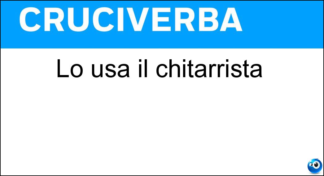 Lo usa il chitarrista Soluzione Lo usa il chitarrista - Plettro