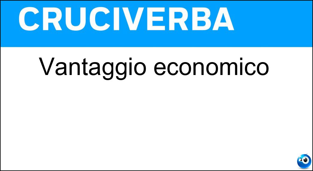 Vantaggio economico Soluzione Cruciverba: Vantaggio economico - Risposta Plus