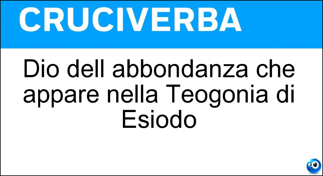 Dio dell abbondanza che appare nella Teogonia di Esiodo