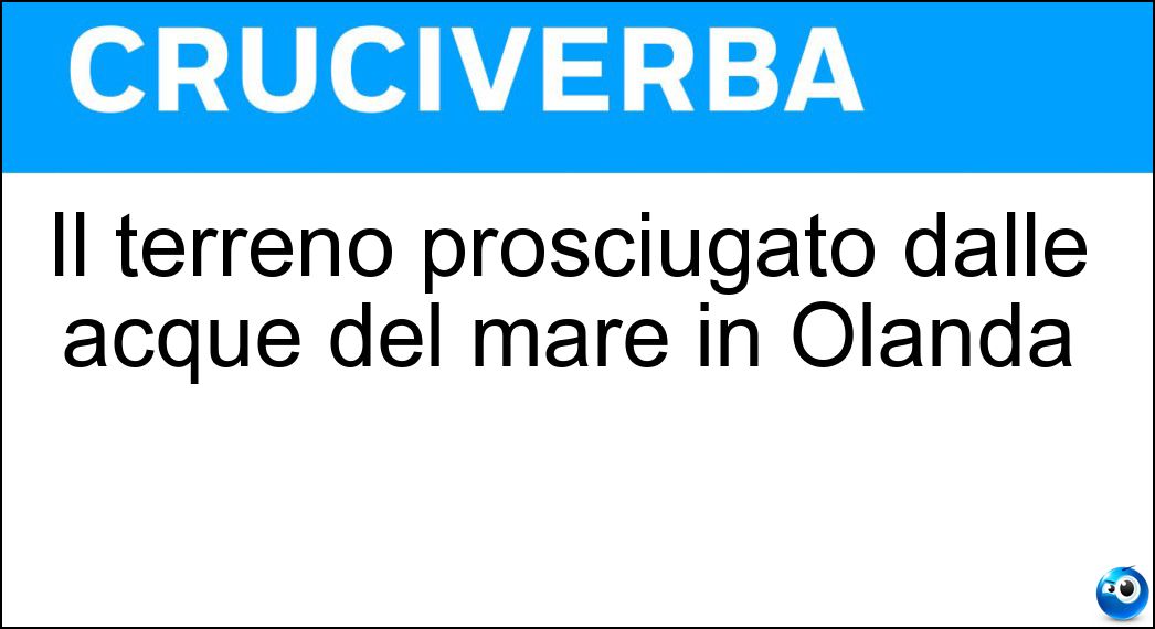 Il terreno prosciugato dalle acque del mare in Olanda