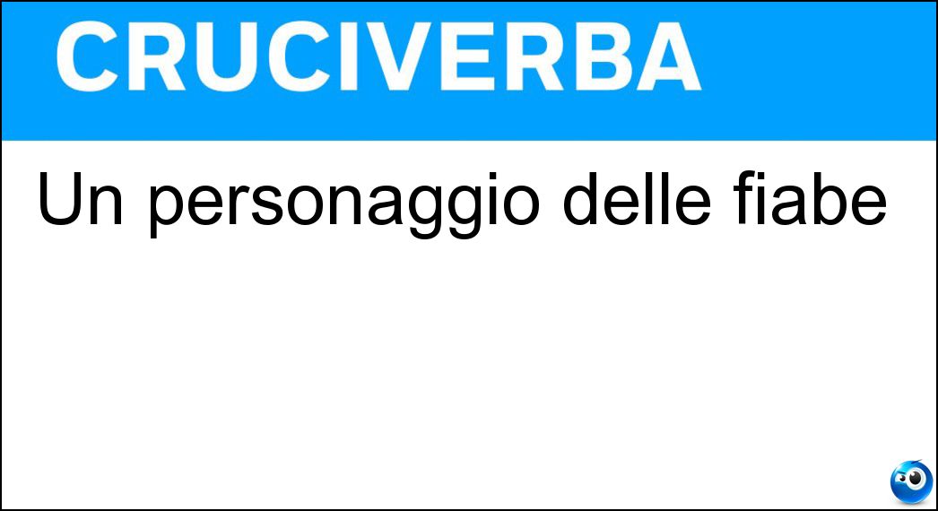 Un personaggio delle fiabe Soluzione Cruciverba: Un personaggio delle fiabe - Risposta Pollicino