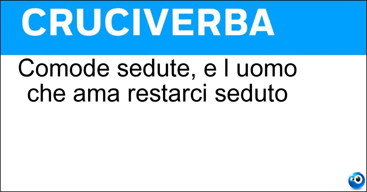 Soluzione Comode sedute, e l uomo che ama restarci seduto - Poltrone