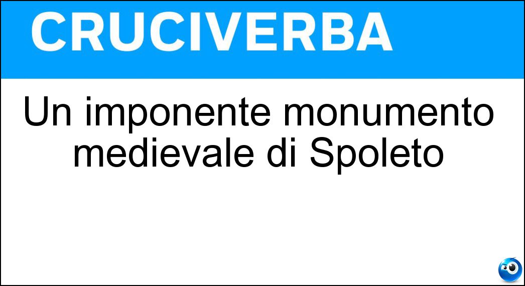Un imponente monumento medievale di Spoleto Soluzione Un imponente monumento medievale di Spoleto - Ponte Delle Torri