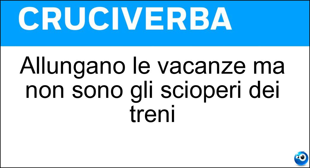 Soluzione Allungano le vacanze ma non sono gli scioperi dei treni - Ponti
