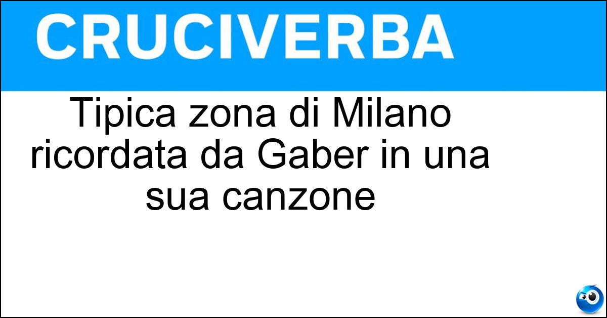 Tipica zona di Milano ricordata da Gaber in una sua canzone