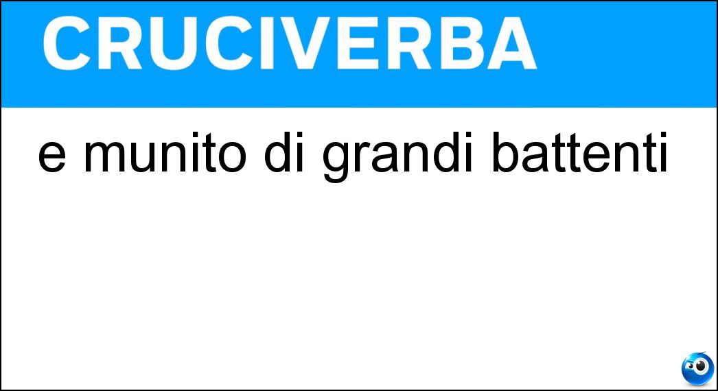 È munito di grandi battenti Soluzione Cruciverba: È munito di grandi battenti - Risposta Portone