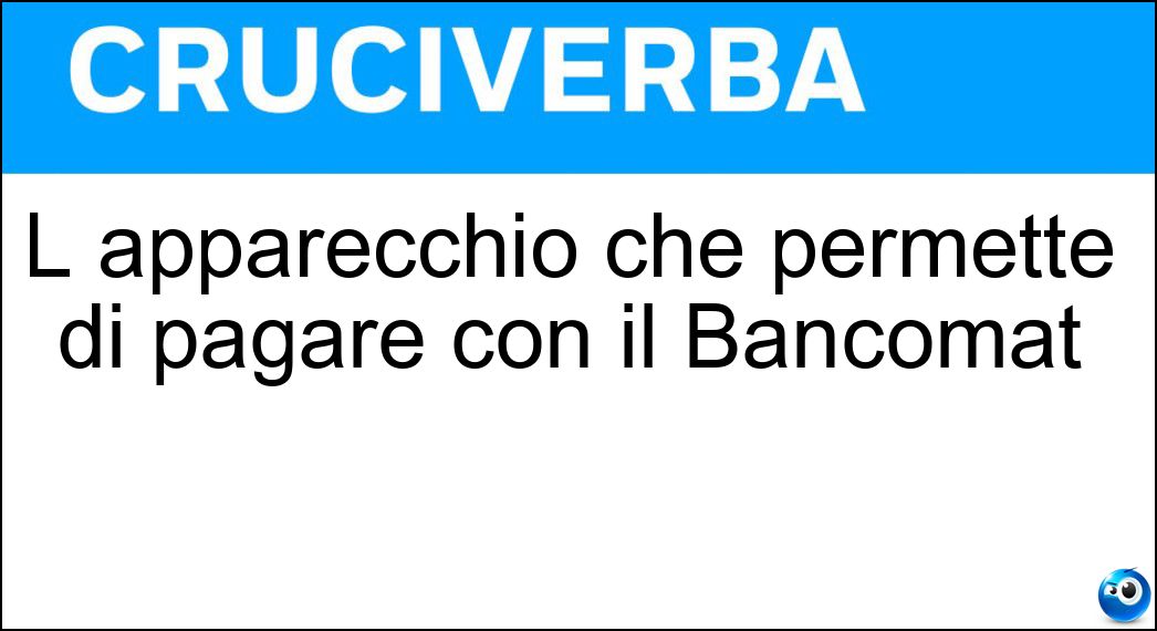 L apparecchio che permette di pagare con il Bancomat Soluzione L apparecchio che permette di pagare con il Bancomat - Pos