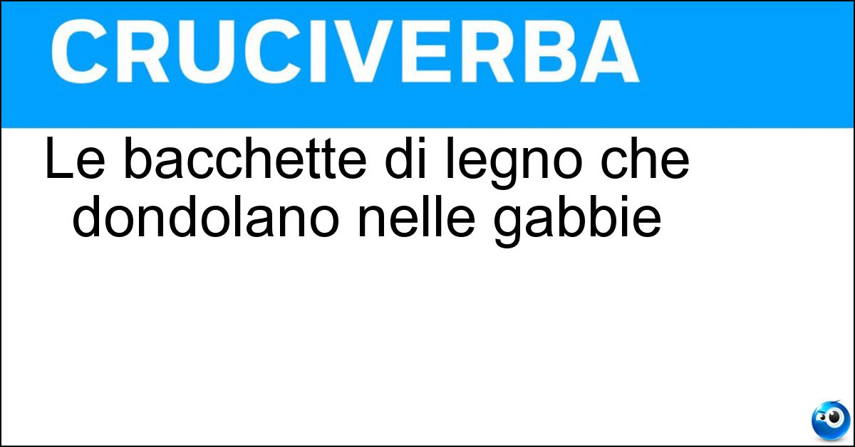 Soluzione Le bacchette di legno che dondolano nelle gabbie - Posatoi
