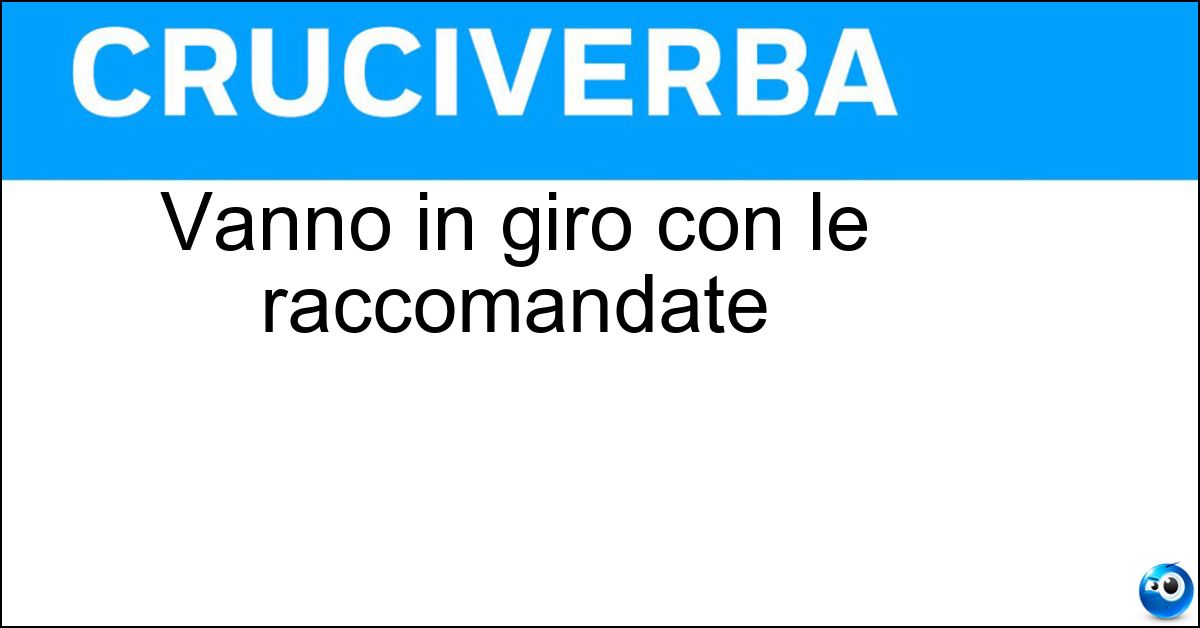 Vanno in giro con le raccomandate Soluzione Vanno in giro con le raccomandate - Postini